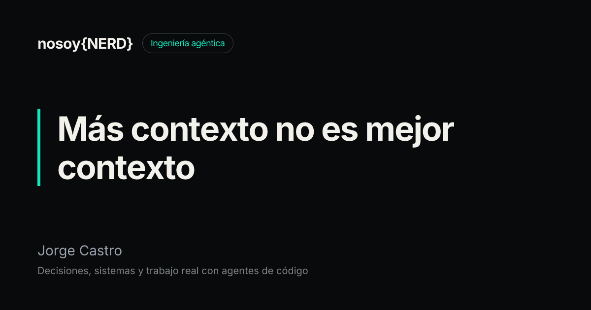 Más contexto no es mejor contexto